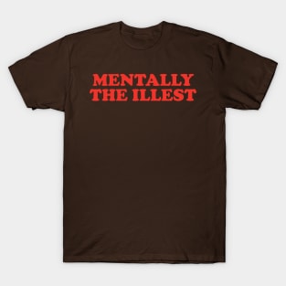 Mentally The Illest Shirt / Mental Health Sweatshirt Anxiety Hoodie Funny Depression Crew Therapist Shirt Psychologist Gift Y2K T-Shirt